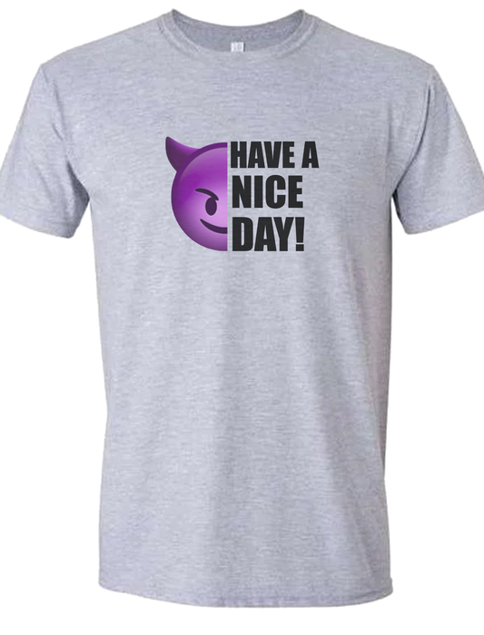 Have a Nice Day Devilish Happy Face smirk unisex T-Shirt