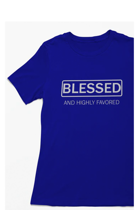 Blessed and Highly Favored unisex t-shirt