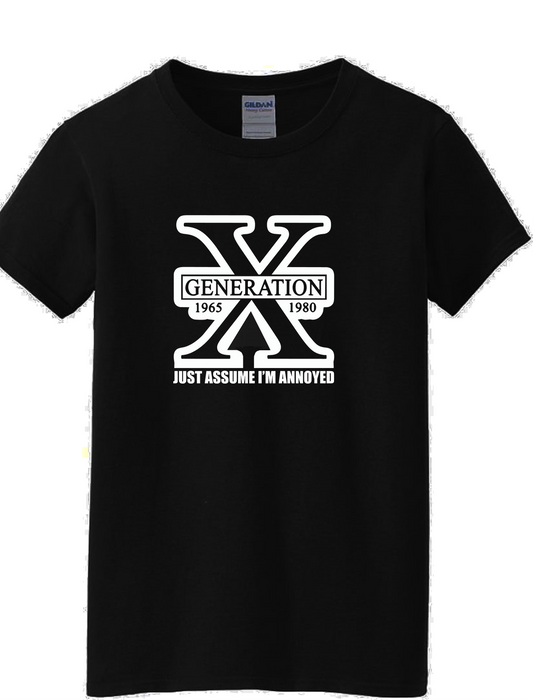 Generation X: Just Assume I'm Annoyed - Unisex Graphic Tee
