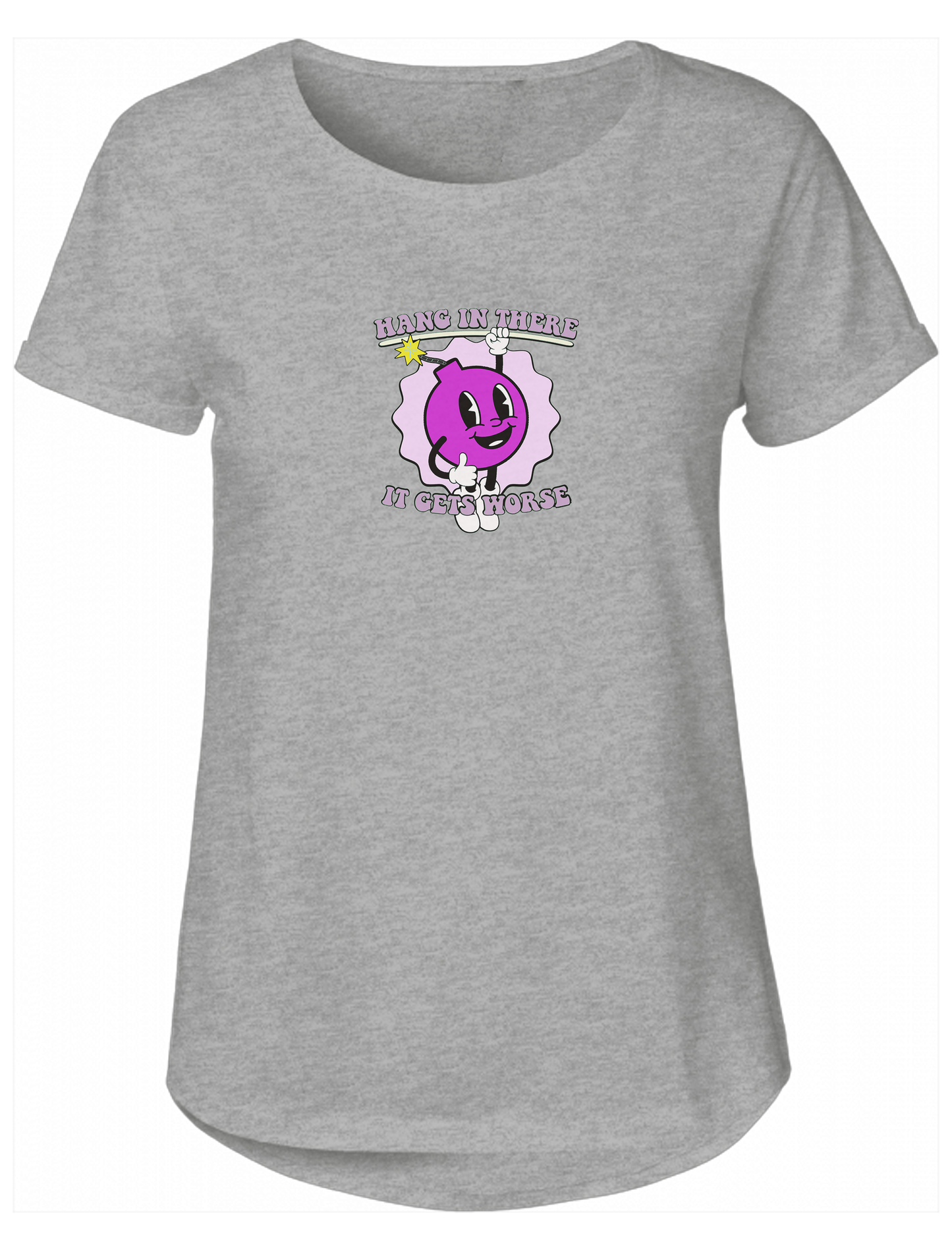 Hang in There, It Gets Worse – funny Women’s Cut Graphic Tee