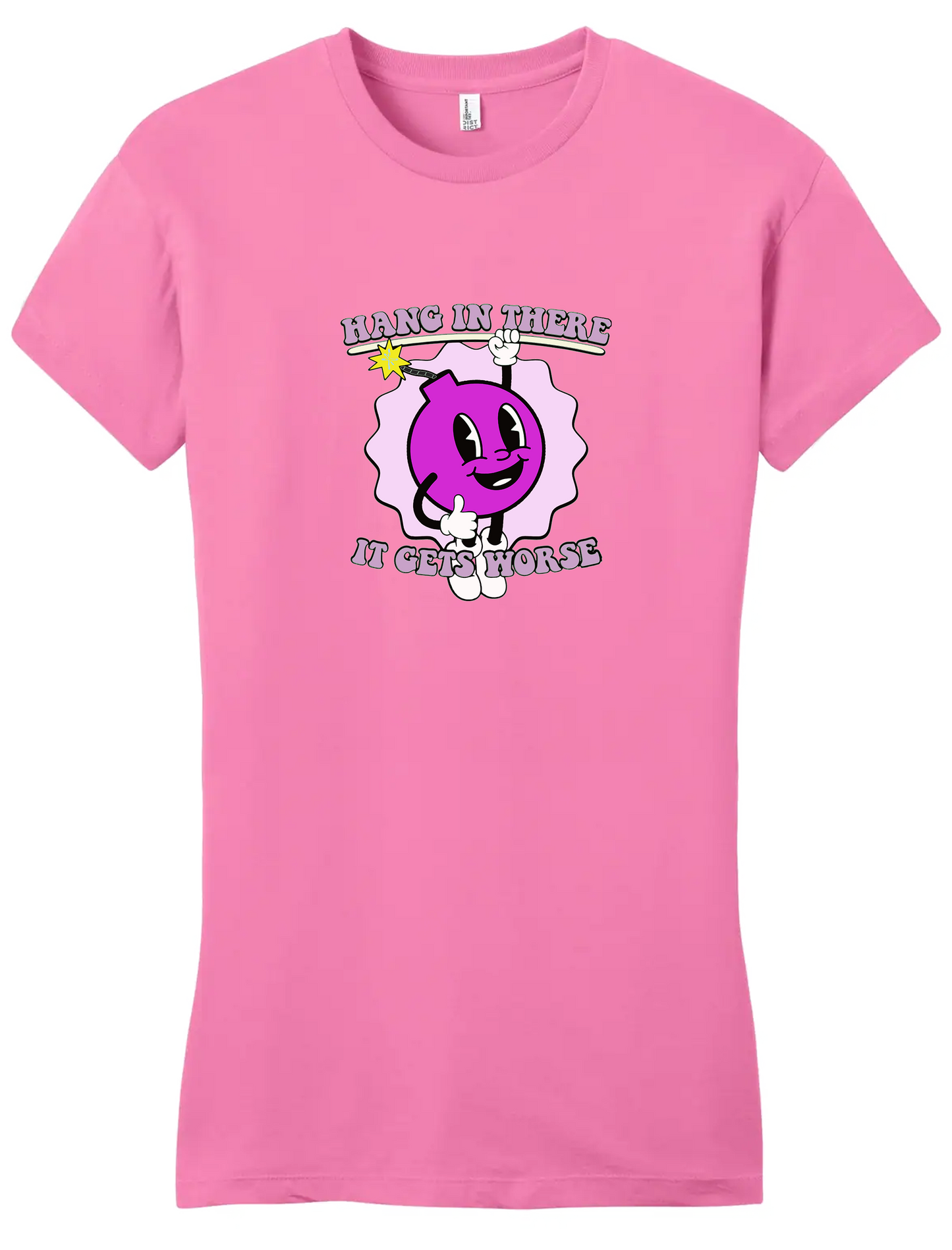 Hang in There, It Gets Worse – funny Women’s Cut Graphic Tee