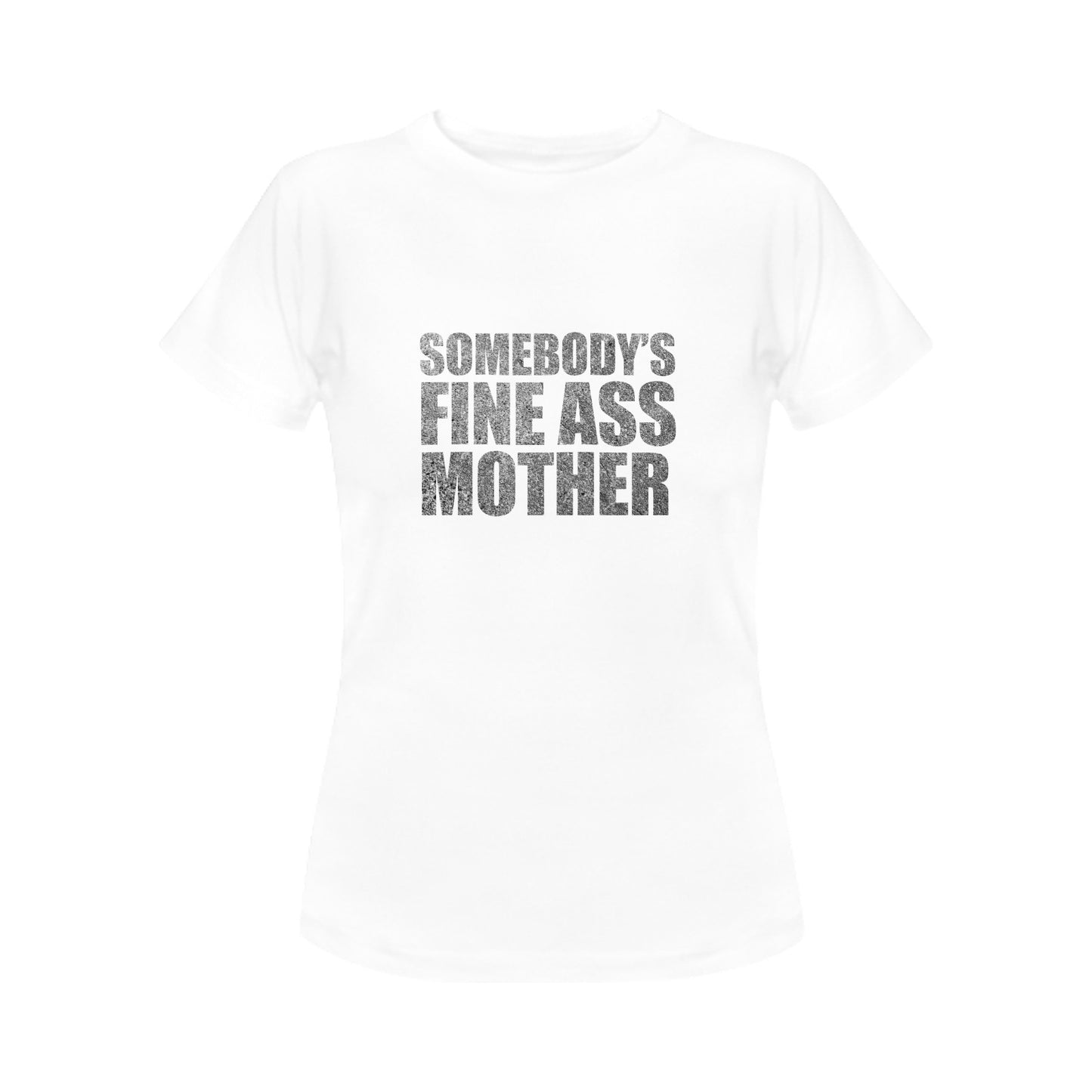 Somebody's Fine Ass Mother short sleeve t-shirt