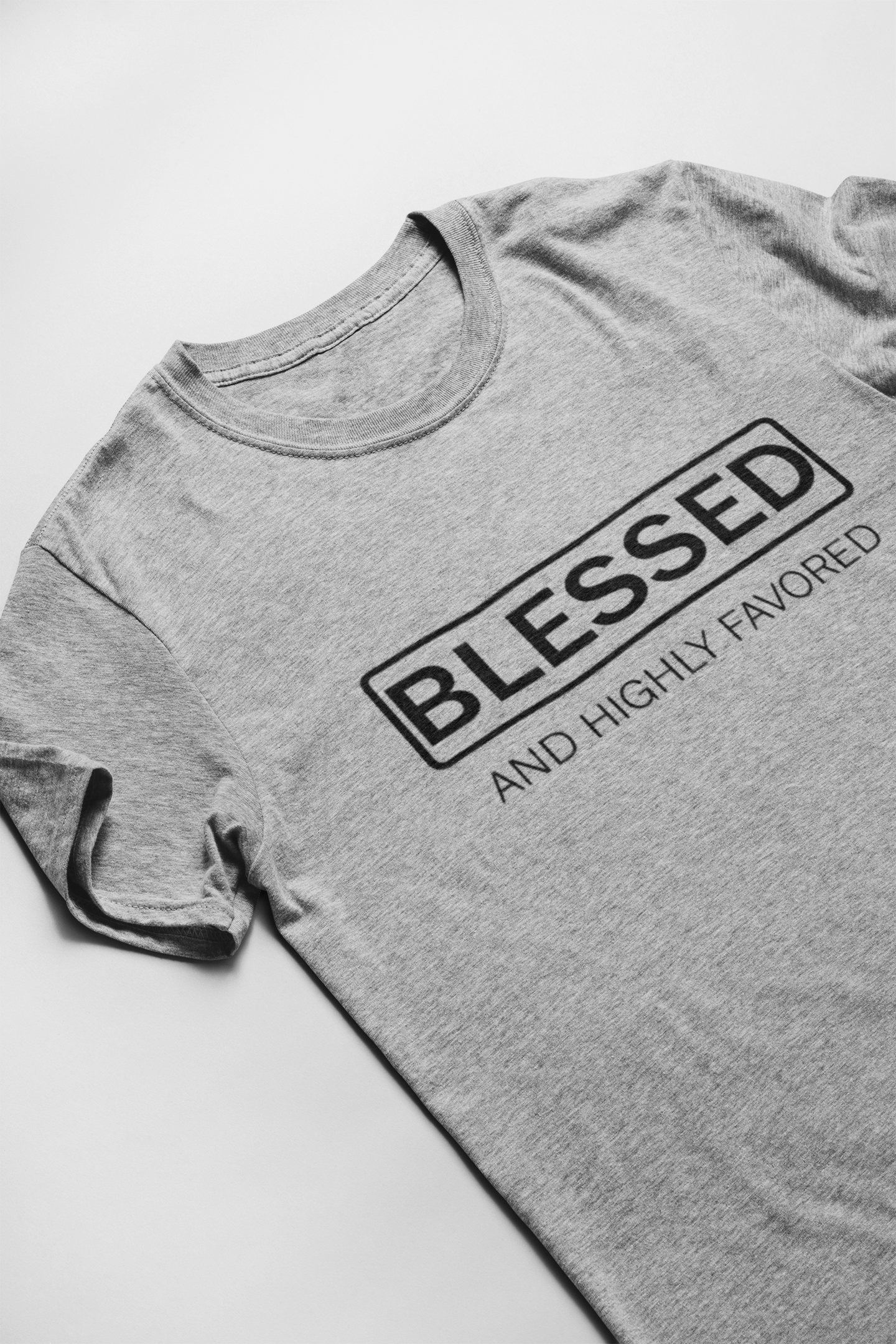 Blessed and Highly Favored unisex t-shirt