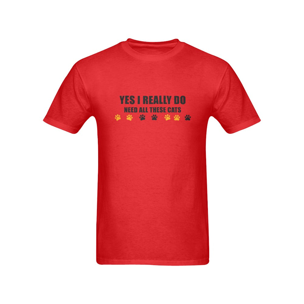 Yes I Really do need all of these Cats unisex t-shirt short sleeve