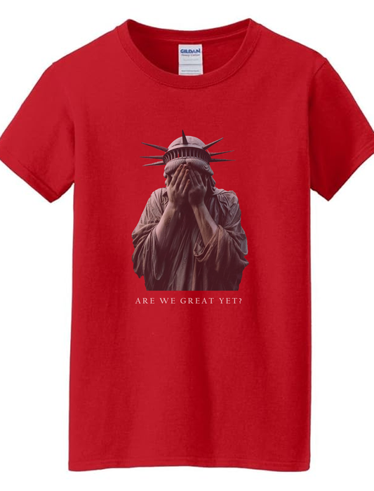 Statue of Liberty 'Are We Great Yet?' T-Shirt – Anti-Trump Political Graphic Tee