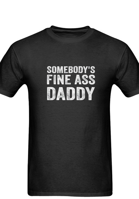 Somebody's Fine Ass Daddy unisex men's short sleeve t-shirt