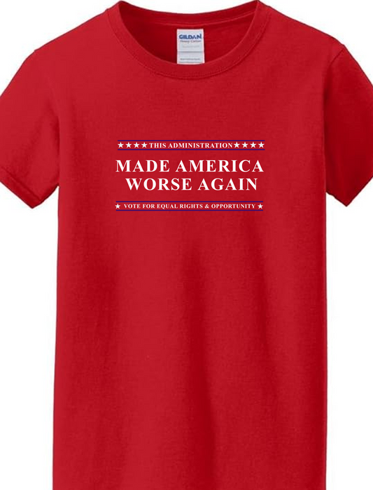 Made America Worse again unisex t-shirt