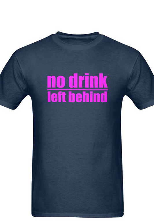 No Drink Left Behind short sleeve unisex Party t-shirt navy blue Men's